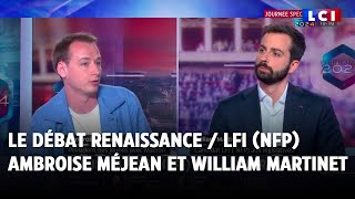 Le débat Renaissance  LFI NFP avec Ambroise Méjean face à William Martinet [upl. by Otsenre300]