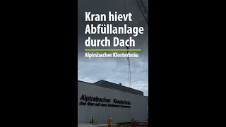 Alpirsbacher Klosterbräu Neue Abfüllanlage schwebt durchs Dach [upl. by Schmeltzer]