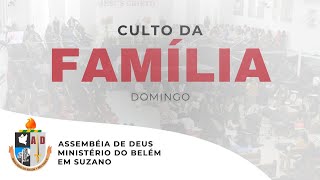 CULTO DA FAMÍLIA  04082024  AD BELÉM SUZANO [upl. by Loss]