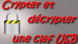 Crypter et décrypter une clef USB [upl. by Neisa]