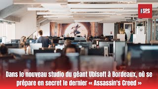 Dans le nouveau studio du géant Ubisoft à Bordeaux où se prépare en secret le dernier [upl. by Euqirne719]