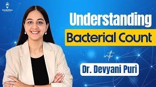 Understanding Bacterial Count with Dr Devyani Puri  NEET PG 2025  Cerebellum Academy [upl. by Nikolas880]