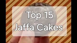 Top 15 Jaffa Cakes [upl. by Skip]