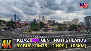 Places to visit in Malaysia KLIA2 to Genting Highlands by bus [upl. by Augustin]