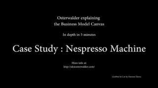 Osterwalder explaining the Nespressos Business Model Canvas [upl. by Onaled]