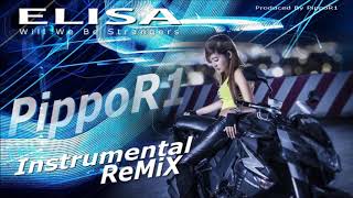 Elisa  Will We Be Strangers PippoR1 Instrumental ReMiX 2019 [upl. by Nodyroc]