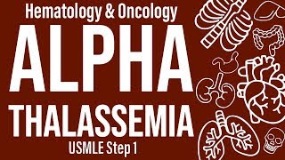 Alpha Thalassemia HemeOnc  USMLE Step 1 [upl. by Ahsiaa]