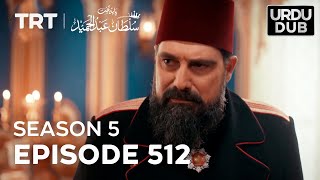 Payitaht Sultan Abdulhamid Episode 512  Season 5 [upl. by Welcy538]