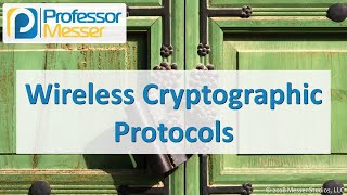 Wireless Cryptographic Protocols  CompTIA Security SY0501  63 [upl. by Twelve]