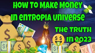 How To Make Money In Entropia Universe quotThe Truthquot In 2023 [upl. by Ettigdirb707]