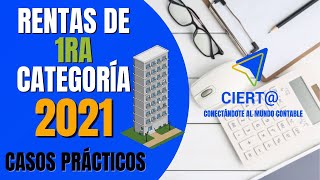 ✅ RENTAS DE PRIMERA CATEGORÍA 2021  📝CASOS PRÁCTICOS [upl. by Ymmas84]