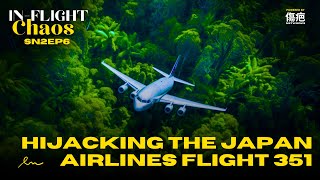 The insane Hijacking Japan Airlines Flight 351  InFlight Chaos Sn2Ep6 [upl. by Selemas]