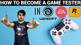 HOW TO BECOME A GAME TESTER FOR UBISOFTEAROCKSTAR GAMES [upl. by Kozloski697]