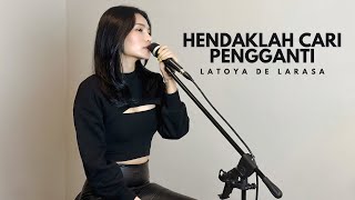 HENDAKLAH CARI PENGGANTI  ARIEF  COVER BY LATOYA DE LARASA [upl. by Towny]