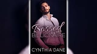 Bossed By the Billionaire by Cynthia Dane  Romance Audiobooks [upl. by Alexine]