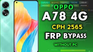 Oppo A78 4G Frp Bypass Without Pc  CPH2565 Frp Bypass oppo A78 Frp Bypass All Oppo Frp Bypass 4k [upl. by Joice]