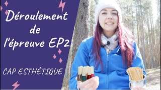 CAP esthétique  Épreuve EP2 2021 Explications du déroulé [upl. by Hnib]