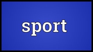 Sport Meaning [upl. by Christianity]