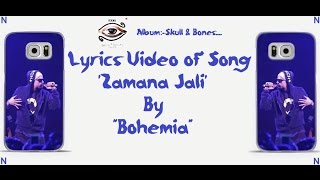 BOHEMIA  Lyrics Video of Zamana Jali By quotBohemiaquot [upl. by Gwyn894]