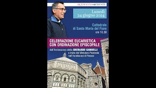 Diretta dellordinazione episcopale dellarcivescovo eletto di Firenze Gherardo Gambelli [upl. by Smiley]