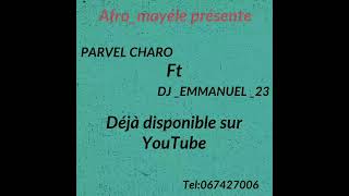 PARVELCHAROXDJ EMMANUEL 23 AMINA AUDIO OFFICIEL [upl. by Donohue]