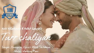 Turr Chaliyan  Kriti Kharbanda amp Pulkit Samrat Wedding Film  Akhil Sachdeva Vaibhav Pani [upl. by Gorden]