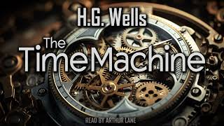 The Time Machine by HG Wells  Complete classic SciFi Audiobook [upl. by Sidnal]