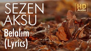 Sezen Aksu  Belalım Lyrics I Şarkı Sözleri [upl. by Zoara730]