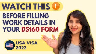 Work information in DS160 form  4 MUST KNOW tips USA VISA 2023  L1 H1 F1 B1 amp J1  For Indians [upl. by Raven]