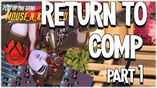 The Return To Competitive Overwatch PART 1 [upl. by Yuma]