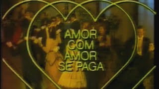 Chamada Amor com Amor se Paga  Rede Globo 23051984 [upl. by Nehemiah713]