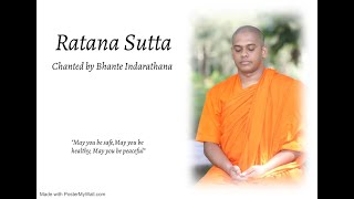 Ratana Sutta  Chanted by Bhante Indarathanaමහානුභාව සම්පන්න රතන සූත‍්‍රය [upl. by Brott276]