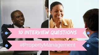 10 Interview Questions for Property Management Positions  PropertyManagement [upl. by Marelda]