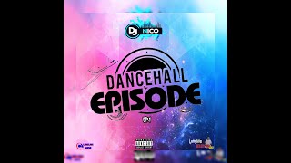 Dj Nico DANCEHALL EPISODE EP1 Old SchoolDancehall Mixtape 2024 [upl. by Eednus350]