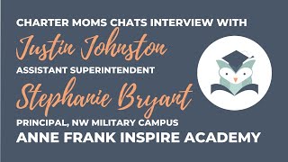 Charter Moms Chats — Anne Frank Inspire Academy With Justin Johnston And Stephanie Bryant [upl. by Skier]