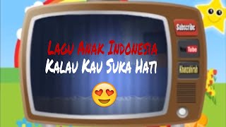 Lagu Anak Anak  Kalau Kau Suka Hati  Lagu Anak Indonesia [upl. by Irtimed]