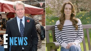 Princess Diana’s Brother Charles Spencer Reacts to Kate Middleton’s Cancer Diagnosis  E News [upl. by Ecinuahs74]