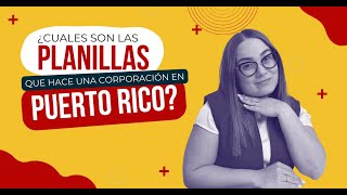 🔴¿Cuales son las planillas que hace una CORPORACIÓN en Puerto Rico🔴 [upl. by Nappy]