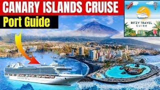 CANARY Islands Cruise Guide Top Port tips how to get in Attractions Sights and Restaurants [upl. by Eelirol]