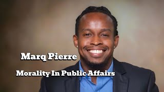 Marq Pierre  Morality In Public Affairs [upl. by Fricke327]