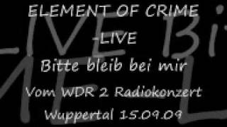 Element of Crime live Bitte bleib bei mir [upl. by Yhprum330]