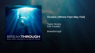 Oceans Where Feet May Fail Taylor Mosby feat Kirk Franklin [upl. by Thane102]