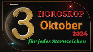 Horoskop für den 3 Oktober 2024 für alle Sternzeichen [upl. by Saito]