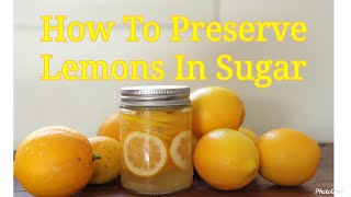 How To Preserve Lemons In Sugar [upl. by Gar957]