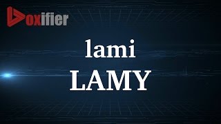 How to Pronunce Lamy in French  Voxifiercom [upl. by Whelan]