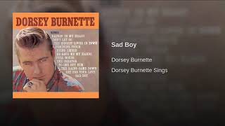 Dorsey Burnette  Sad Boy [upl. by Eirolav]