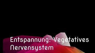 Entspannung Vegetatives Nervensystem [upl. by Reggi]