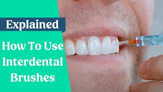 How To Use Interdental Brushes [upl. by Isaiah104]