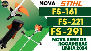 STIHL FS291 MODELO NOVO 2024 ROÇADEIRA MAIS VENDIDA DO BRASIL Conheça a Nova FS161 FS221 FS291 [upl. by Llewxam]