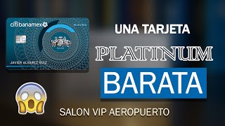 UNA TARJETA DE CREDITO PLATINUM BARATA REVIEW CITIBANAMEX SALÓN VIP Y BOLETOS DE AVION   MIXBITS [upl. by Aneehs262]